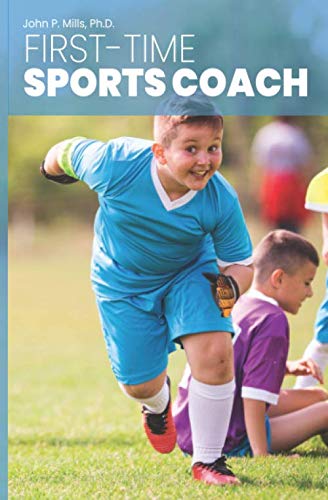 First-Time Sports Coach by John P. Mills, PhD: book cover